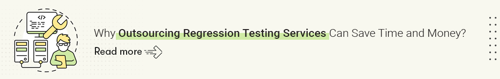 Why Outsourcing Regression Testing Services Can Save Time and Money - Read more.png